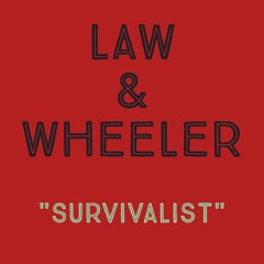 Law & Wheeler - Survivalist [clip]