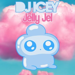 Jelly Jel - DJ Icey