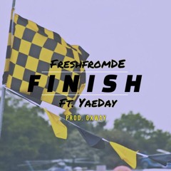 Finish (Prod. by GxWay) feat. YaeDay