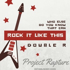 Double R - Rock It Like This (Project Rapture) 2009