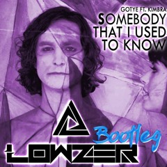 Somebody That I Used To Know ( LowzeR Bootleg) FREE DOWNLOAD !