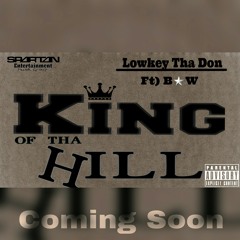 King Of Tha Hill - Ft) B.W