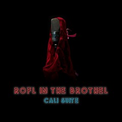 ROFL in the BROTHEL - Cali Suite