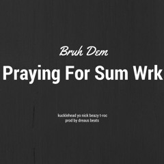 05 PRAYING 4SUM WRK