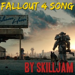 FALLOUT 4 SONG by SkillJam