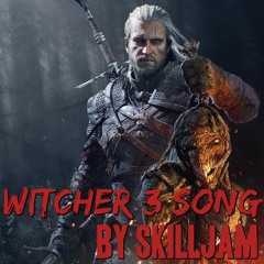 WITCHER 3 SONG by SkillJam