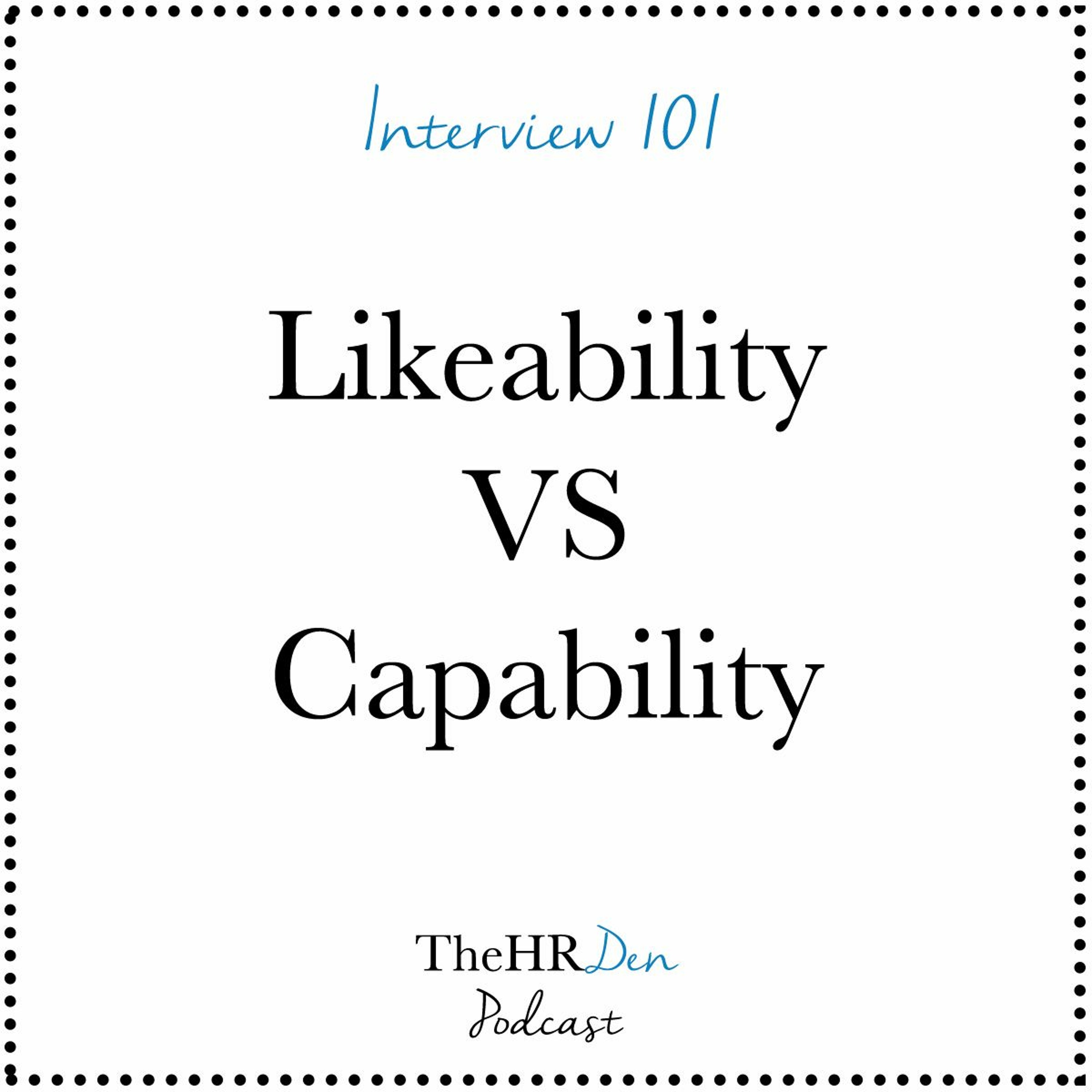 Ep: 005 - Interview 101: Likeability VS Capability episode artwork