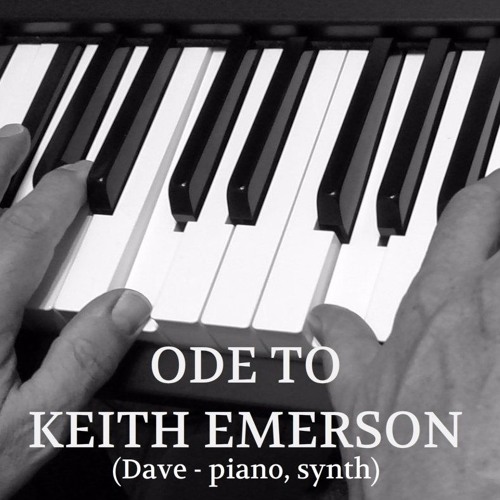 Ode To Keith Emerson (Dave - piano, synth)
