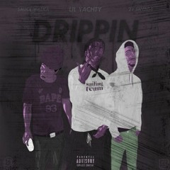 Lil Yachty X 21 Savage & Sauce Walka - Drippin (Chopped And Screwed By DJXavierJ713 )