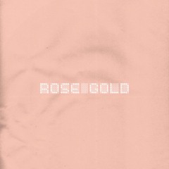 ROSE GOLD (feat. AP)