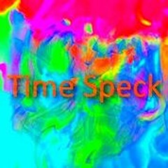 Time Speck (Sam Prock and Bob Porri featuring Hank Beukema vocal on spoken words)