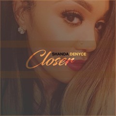 Shanda Denyce - Closer