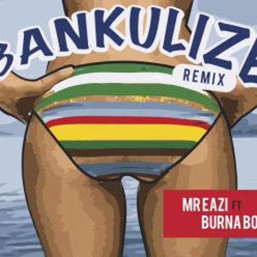 Mr. Eazi Bankulize (Remix) ft Burna Boy