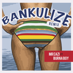 Mr. Eazi -Bankulize (Remix) [feat. Burnaboy]