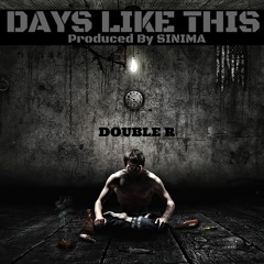 Double R - Days Like This Prod By SINIMA