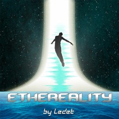 Ethereality - by LEDET