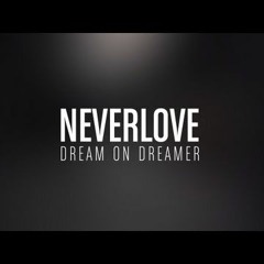 Dream On, Dreamer - Neverlove ACOUSTIC