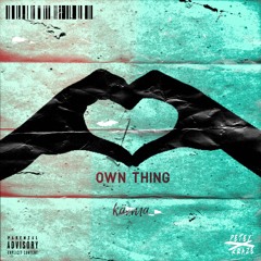 Own Thing(Feat. Kärma)(Prod. Dez Wright)