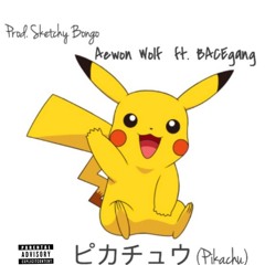 Aewon Wolf - Pikachu ft BACEgang