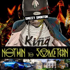 Nothin To Somthin (Produced By Fame School Slim)