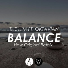 The Him - Balance (How Original Remix)