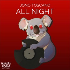 All Night - Jono Toscano (Original Mix) [OUT NOW!]