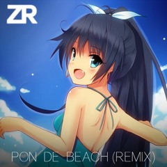 「我那覇響」- Pon De Beach【ZRyo Remix】