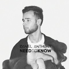 Daniel Anthony - Need To Know (Original Mix)