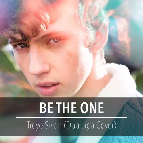 Troye Sivan - Be The One (Cover)