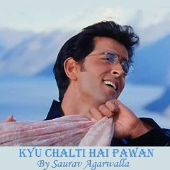 Kyu Chalti Hain Pawan