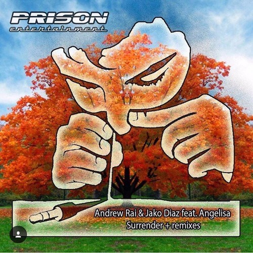 Andrew Rai & Jako Diaz feat. Angelisa - Surrender(No Hopes remix) prison entertainment 30/09