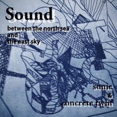 Sound - between the north sea and the east sky（Collaborated with Sonic）