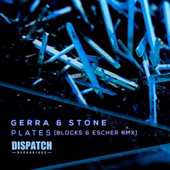 Gerra & Stone - Plates (Blocks & Escher Remix) (Noisia Radio Mix Cut) - Dispatch 099
