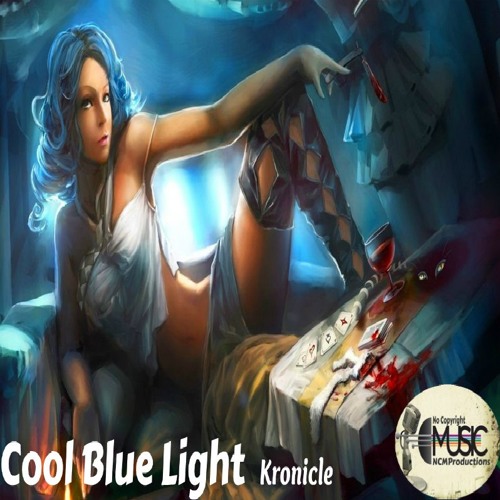 Listen to Kronicle - Cool Blue Light - NCM Productions by NCM Productions  in Cooked cunts playlist online for free on SoundCloud