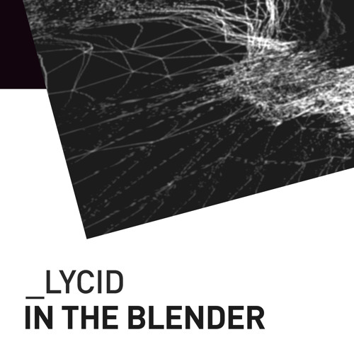 LYCID - In The Blender [Live Mix] [Deep / Tech House]