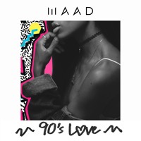 MAAD - 90's Love