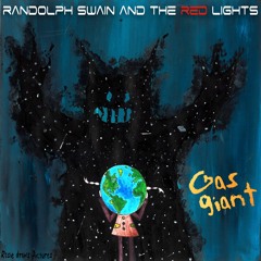 RANDOLPH SWAIN & THE RED LIGHTS - Gas Giant