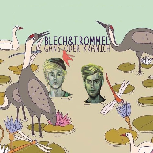 Blech&Trommel - Gans oder Kranich