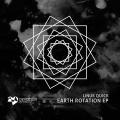 Linus Quick - Earth Rotation EP [Devotion Records]