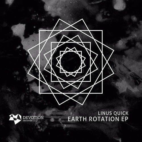 Linus Quick - Earth Rotation EP [Devotion Records]