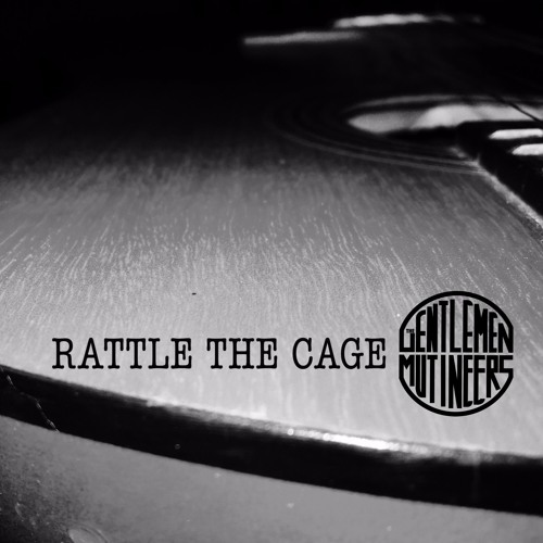 Stream The Gentlemen Mutineers Rattle The Cage (Acoustic) by