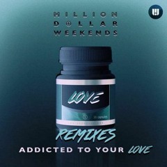 Million Dollar Weekends - Addicted To Your Love (Disco Despair Remix)