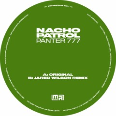PREMIERE : Nacho Patrol - Panter 777 (Jared Wilson Remix)