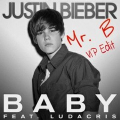 Justin Bieber feat. Ludacris - Baby (Mr. B's VIP Edit) Free Download