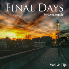Vaal & Tijn - Final Days in Maastricht (Dec. '14)