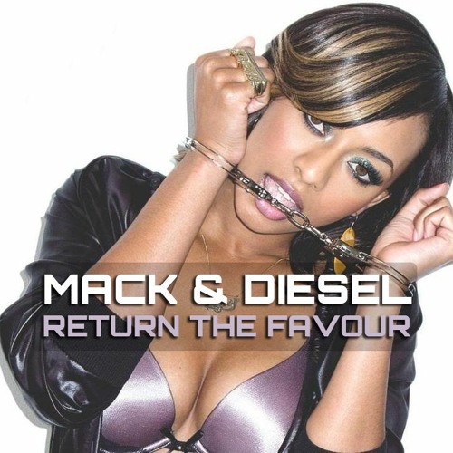 Mack & Diesel - Return The Favour - FREE DOWNLOAD!