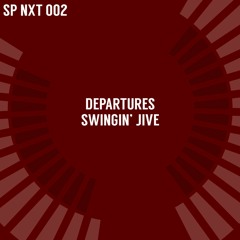Departures - 'Swingin' Jive'  (Low Quality Preview | SPNXT-002 | 07.10.16)