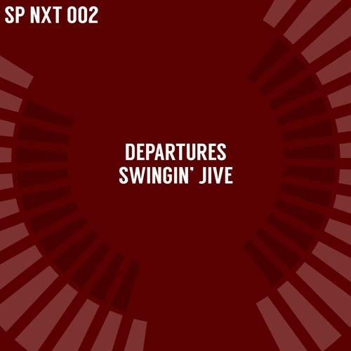 Departures - 'Swingin' Jive' (Low Quality Preview | SPNXT-002 | 07.10.16)