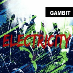 Gambit - Electricity (Original Mix)