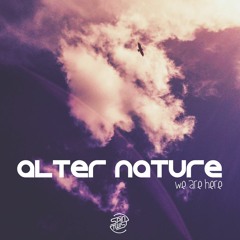 Alter Nature - We Are Here EP (teaser) OUT NOW